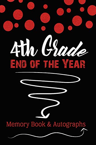 4Th Grade End Of The Year Memory Book & Autographs: Red And Black Confetti Keepsake For Students And Teachers