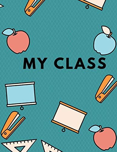 My Class: A Memory Book For Teachers I Farewell Gift For Teachers Of Pupils I Thank You For Teachers I Individual Gift For Teachers To Remember The Class I 8,5" X 11? I 67 Pages