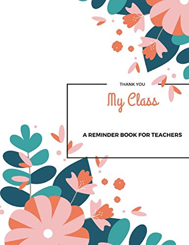 My Class: A Memory Book For Teachers I Farewell Gift For Teachers Of Pupils I Thank You For Teachers I Individual Gift For Teachers To Remember The Class I 8,5" X 11? I 67 Pages - 9781070506104