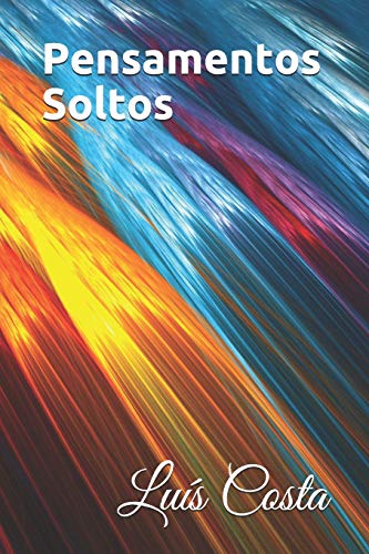 Pensamentos Soltos: Volume I (Portuguese Edition)