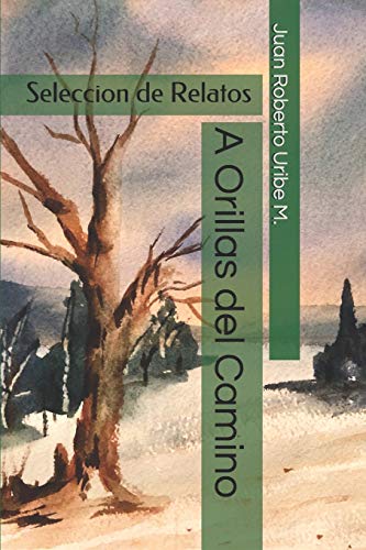 A Orillas Del Camino: Seleccion De Relatos (Spanish Edition)
