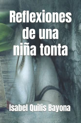 Reflexiones De Una Ni?A Tonta (Spanish Edition)