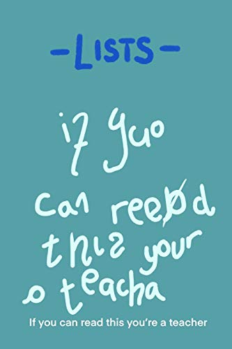Lists- If You Can Read This You?re A Teacher: A Wonderful Book Filled With Spaces For Lists And To Prioritise Your Workload. Blue