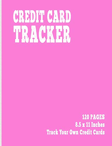 Credit Card Tracker: 120 Pages, 8.5 X 11 Inches, Track Your Own Credit Cards - 9781070544779