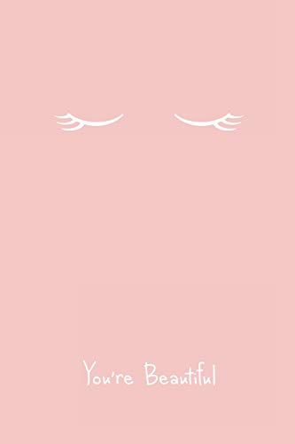 You'Re Beautiful: 60 Pages 6" X 9"