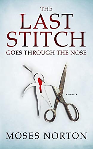 The Last Stitch Goes Through The Nose
