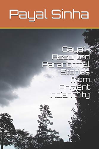 Gaya- Assorted Paranormal Stories From The Ancient Indian City