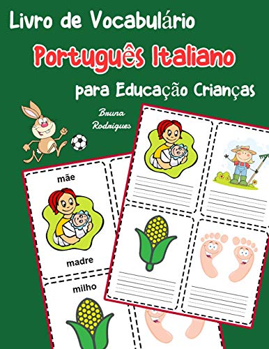Livro De Vocabulßrio Portugu?s Italiano Para Educa??o Crian?as: Livro Infantil Para Aprender 200 Portugu?s Italiano Palavras Bßsicas (Vocabulßrio Portugu?s Para Crian?as) (Portuguese Edition)