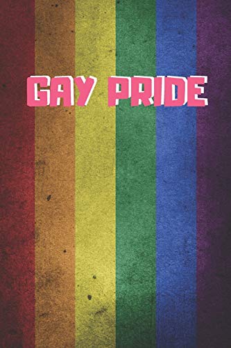 Gay Pride: 6" X 9" Blank Lined Notebook 120 Pgs. My Gay Agenda. Journal, Diary. Be Proud Of Who You Are. Creative Gift.