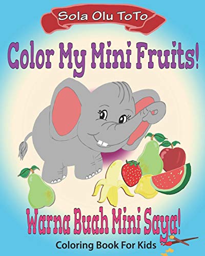 Color My Mini Fruits!: Warna Buah Mini Saya (Color My Minis)