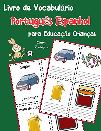 Livro De Vocabulßrio Portugu?s Espanhol Para Educa??o Crian?as: Livro Infantil Para Aprender 200 Portugu?s Espanhol Palavras Bßsicas (Vocabulßrio Portugu?s Para Crian?as) (Portuguese Edition)