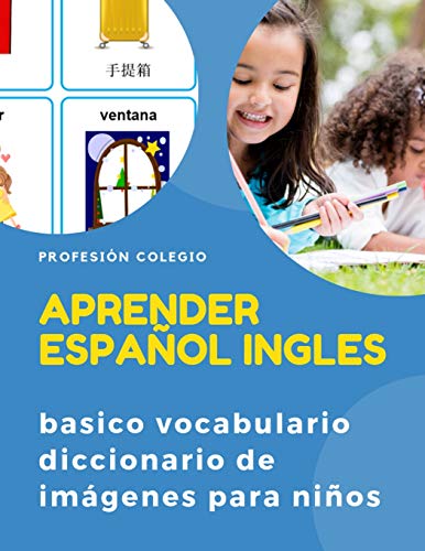 Aprender EspanOl Ingles Basico Vocabulario Diccionario De Imßgenes Para NinOs: Practique Libros De Actividades Bßsicas De Hsk Para Mejorar Las ... Preescolar Y Kindergarten. (Spanish Edition)