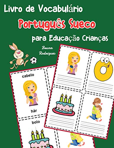 Livro De Vocabulßrio Portugu?s Sueco Para Educa??o Crian?as: Livro Infantil Para Aprender 200 Portugu?s Sueco Palavras Bßsicas (Vocabulßrio Portugu?s Para Crian?as) (Portuguese Edition)