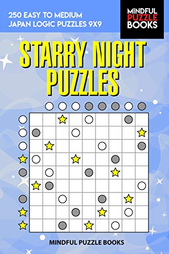 Starry Night Puzzles: 250 Easy To Medium Japan Logic Puzzles 9X9