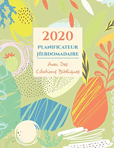 2020 Agenda Hebdomadaire Et Organisateur Avec Citations Bibliques (French Edition) - 9781070791913