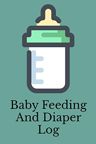 Baby Feeding And Diaper Log: 90 Day Milk And Dirty Diaper Log - 9781070798288