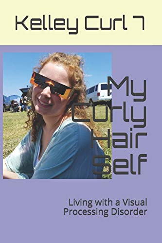 My Curly Hair Self: Living With A Visual Processing Disorder