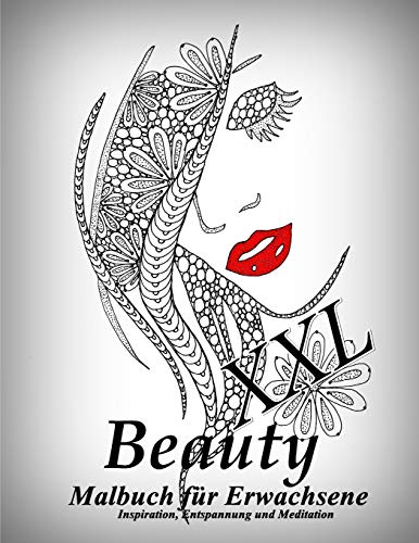 Beauty Xxl: Malbuch F?r Erwachsene: Inspiration, Entspannung Und Meditation (German Edition)