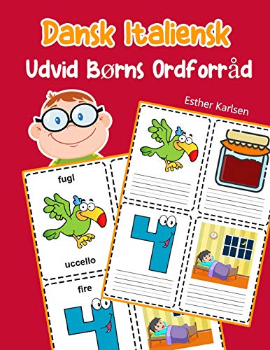 Udvid B??Rns Ordforr?d Dansk Italiensk: L?r Sig Dansk Italiensk Barnets Ordf??Rr?d Snabbt (Dansk Ordforr?d For B??Rn) (Danish Edition)