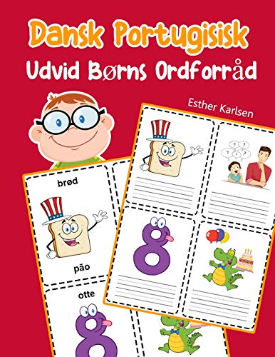 Udvid B??Rns Ordforr?d Dansk Portugisisk: L?r Sig Dansk Portugisisk Barnets Ordf??Rr?d Snabbt (Dansk Ordforr?d For B??Rn) (Danish Edition)