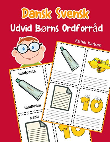 Udvid B??Rns Ordforr?d Dansk Svensk: L?r Sig Dansk Svensk Barnets Ordf??Rr?d Snabbt (Dansk Ordforr?d For B??Rn) (Danish Edition)