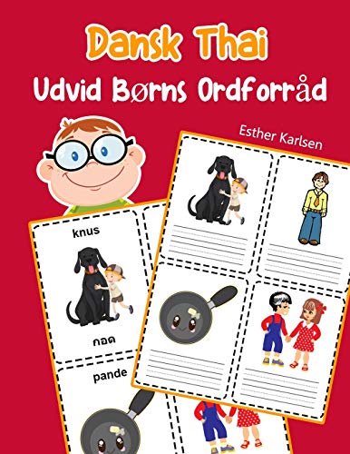 Udvid B??Rns Ordforr?d Dansk Thai: L?r Sig Dansk Thai Barnets Ordf??Rr?d Snabbt (Dansk Ordforr?d For B??Rn) (Danish Edition)