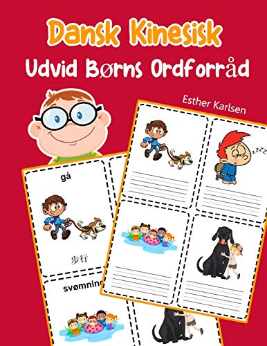 Udvid B??Rns Ordforr?d Dansk Kinesisk: L?r Sig Dansk Kinesisk Barnets Ordf??Rr?d Snabbt (Dansk Ordforr?d For B??Rn) (Danish Edition)