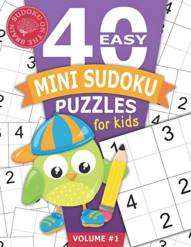 40 Easy Mini Sudoku Puzzles For Kids: Educational Brain Games For Children | Helps Build Logic, Deductive Thinking, And Reasoning Skills | Beginner 4X4 Puzzle Grids