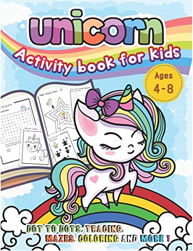 Unicorn Activity Book For Kids Ages 4-8: Dot To Dots, Tracing, Mazes, Coloring And More! (Unicorn Books For Girls)