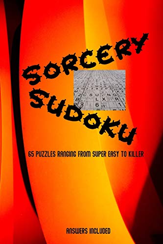 Sorcery Sudoku: 65 Mixed Level, Sudoku Puzzles Ranging From Super Easy To Killer, Flame Cover