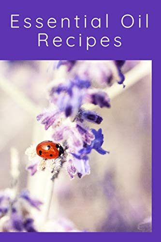 Essential Oil Recipes: 110 Pages 6 X 9 Inches