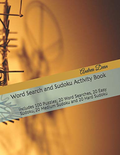 Word Search And Sudoku Activity Book: Includes 100 Puzzles; 20 Word Searches, 20 Easy Sudoku, 20 Medium Sudoku And 20 Hard Sudoku