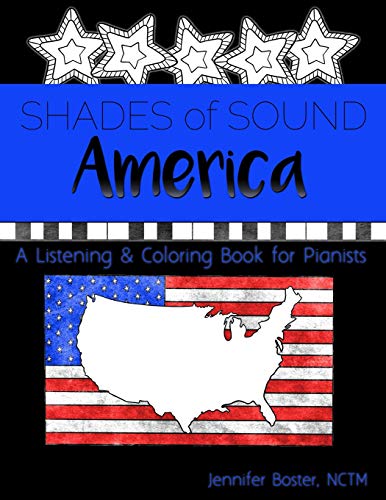 America Shades Of Sound: A Listening & Coloring Book For Pianists (Shades Of Sound Listening & Coloring Books)