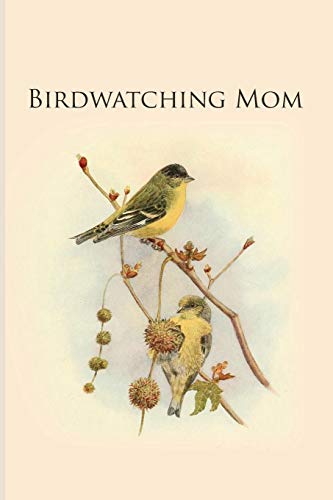 Birdwatching Mom: Gifts For Birdwatchers - A Great Logbook, Diary Or Notebook For Tracking Bird Species. 120 Pages