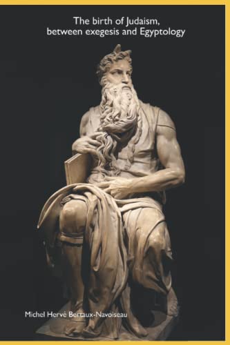 The Birth Of Judaism, Between Exegesis And Egyptology