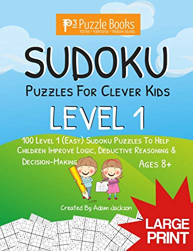 Sudoku Puzzles Fur Clever Kids: Level 1: 100 Level 1 (Easy) Sudoku Puzzles To Help Children Improve Logic, Deductive Reasoning & Decision-Making (P3 Puzzlebooks Fur Kids)