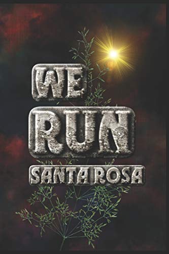 We Run Santa Rosa: Half Marathon Training Diary (Run This City)