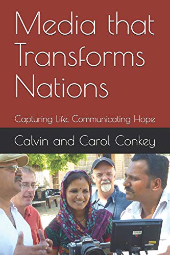 Media That Transforms Nations: Capturing Life, Communicating Hope