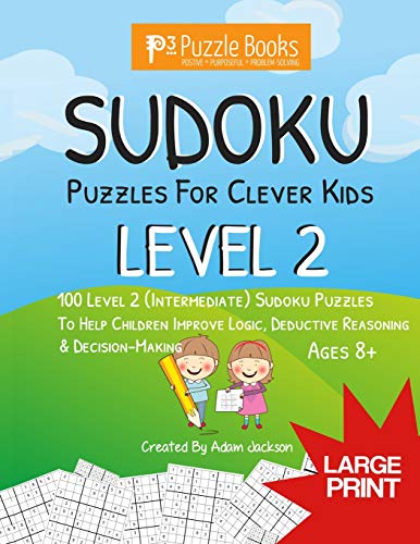 Sudoku Puzzles Fur Clever Kids: Level 2: 100 Level 2 (Intermediate) Sudoku Puzzles Fur Children To Improve Logic, Deductive Reasoning & Decision-Making (P3 Puzzlebooks Fur Kids)