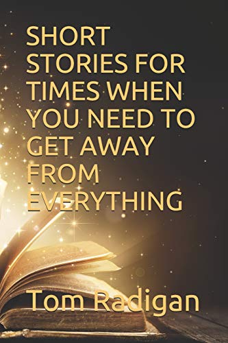 Short Stories For Times When You Need To Get Away From Everything