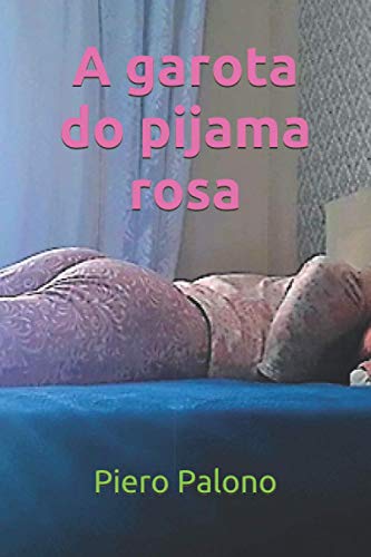 A Garota Do Pijama Rosa (Portuguese Edition)