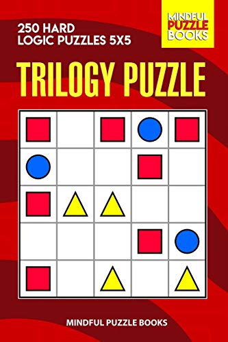Trilogy Puzzle: 250 Hard Logic Puzzles 5X5 (Trilogy Puzzles)