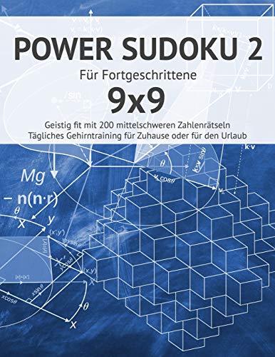 Power Sudoku 2: F?r Fortgeschrittene I Geistig Fit Mit 200 Mittelschweren Zahlenr?tseln I Gro?Druck I Anspruchsvolle Sudokus F?r Das T?gliche ... I Urlaub Geschenkidee (German Edition)
