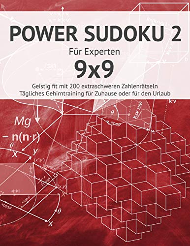 Power Sudoku 2: F?r Profis I Geistig Fit Mit 200 Extraschweren Zahlenr?tseln I Gro?Druck I Anspruchsvolle Sudokus F?r Das T?gliche Gehirntraining I ... I Urlaub Geschenkidee (German Edition)
