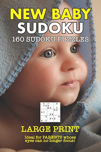 New Baby Sudoku: Large Print Version - Ideal For Those Whose Eyes Can No Longer Focus
