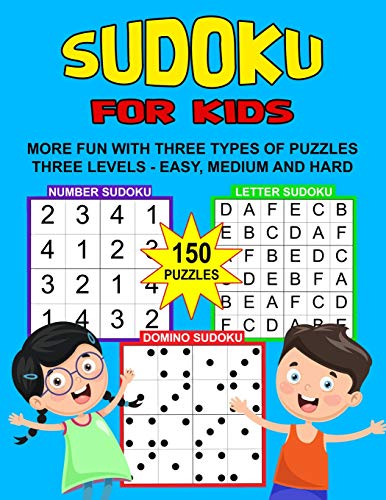 Sudoku Puzzle Book For Kids: 150 Puzzles, Number, Letter And Domino, Three Levels, Two Grid Sizes (Easy Kids Sudoku Series)