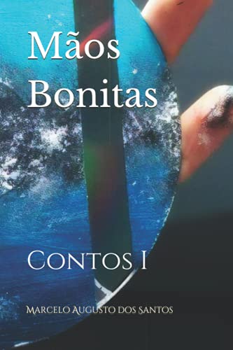 M?os Bonitas: Contos I (Portuguese Edition)