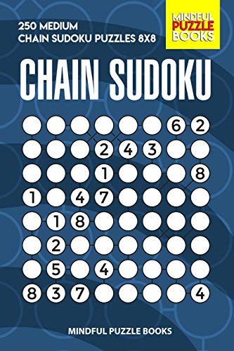 Chain Sudoku: 250 Medium Chain Sudoku Puzzles 8X8 (Chain Puzzles)