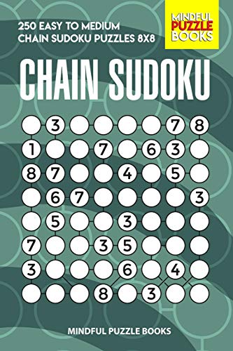 Chain Sudoku: 250 Easy To Medium Chain Sudoku Puzzles 8X8 (Chain Puzzles)