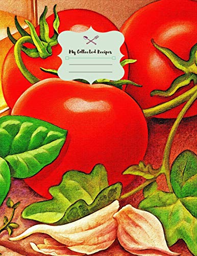 My Collected Recipes: Kitchens Create Your Own Collected Recipes Cookbook Write In Favorite Recipes And Meals.